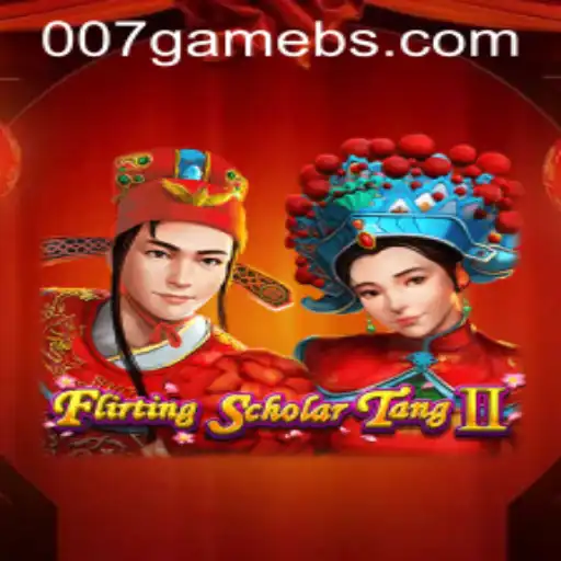 Flirting Scholar Tang II Game and the Rise of 007game