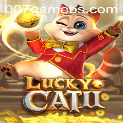 Exploring the Exciting World of LuckyCatII: The 007game Experience