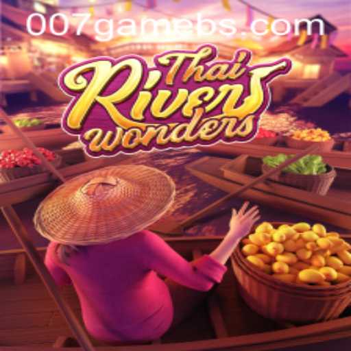 Exploring the Excitement of ThaiRiverWonders: The Premier 007game Experience